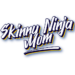 Skinny Ninja Mom