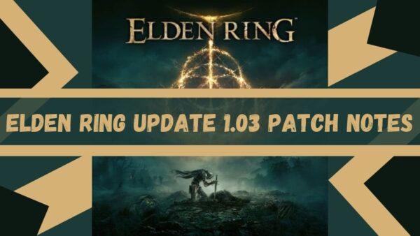 Elden Ring Patch Notes Update