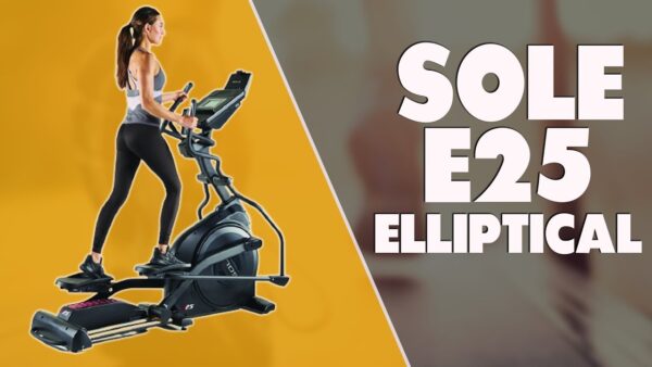 Sole E25 Elliptical Reviews