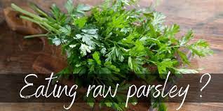 Really Like Eating A Good Type Of Parsley