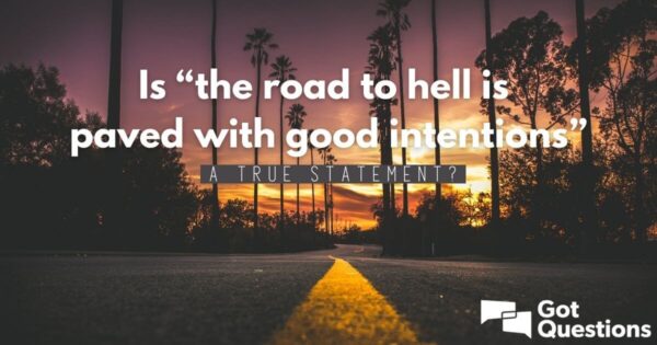According To The Proverb What Is The Road To Hell Paved With