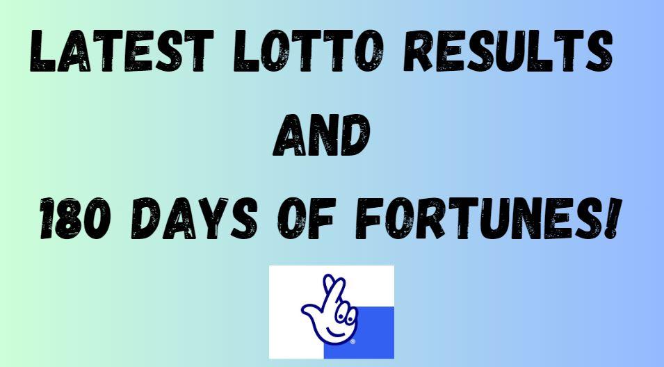 A Deep Dive into the Latest Lotto Results and 180 Days of Fortunes!